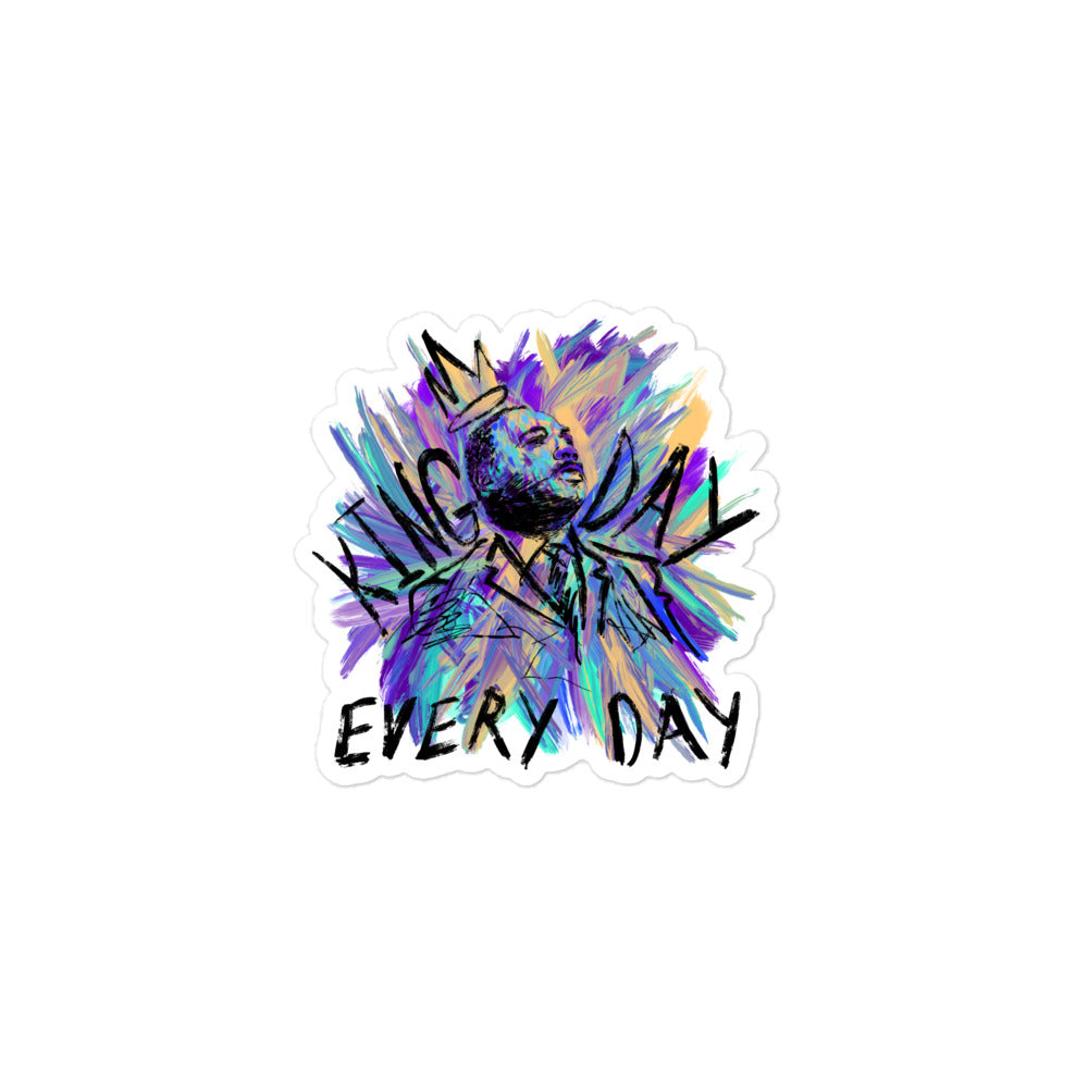 King Day Every Day Sticker