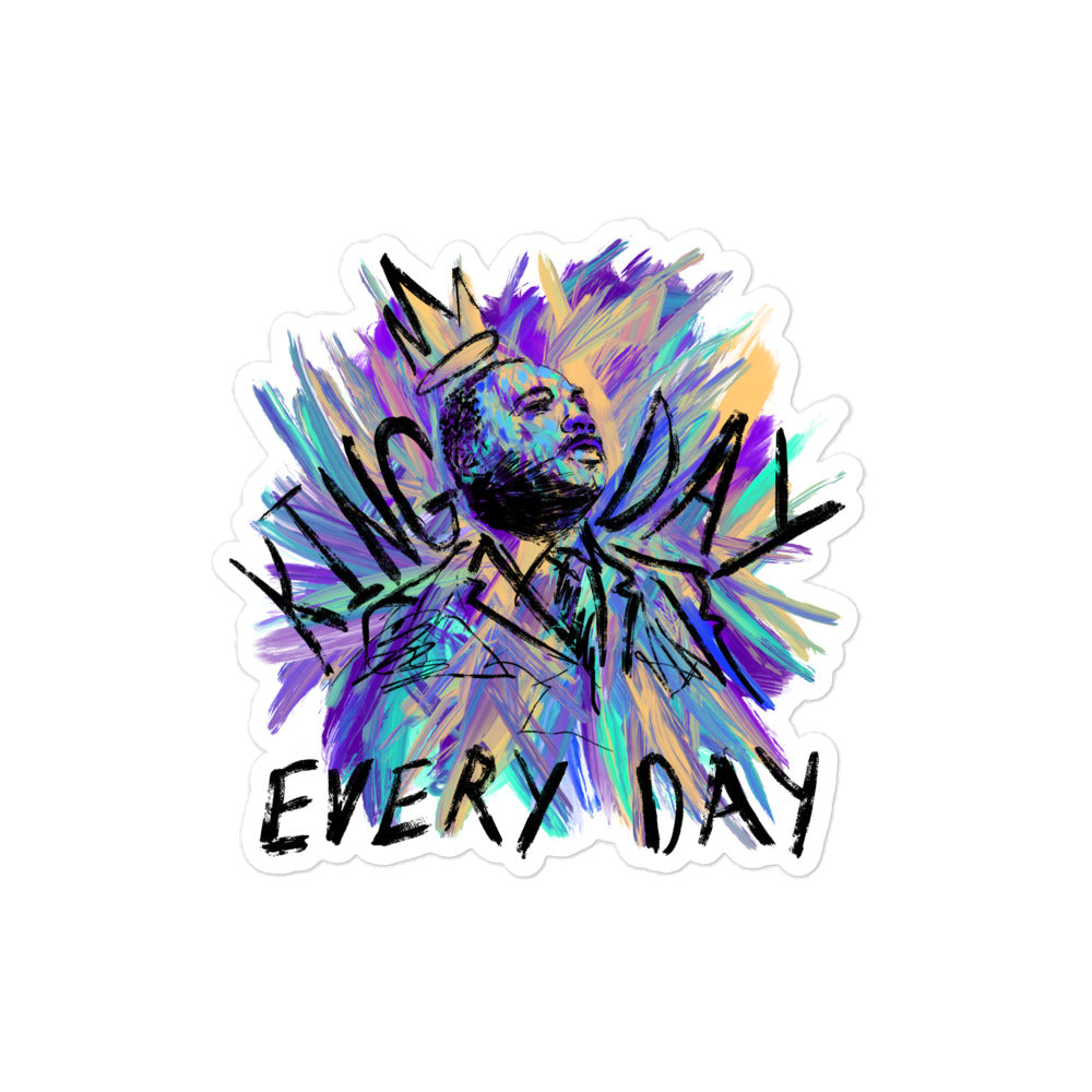 King Day Every Day Sticker