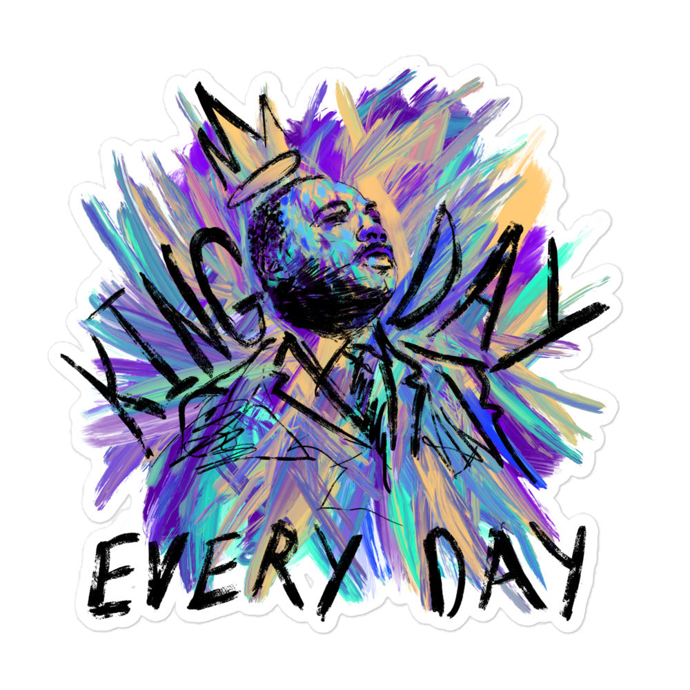 King Day Every Day Sticker