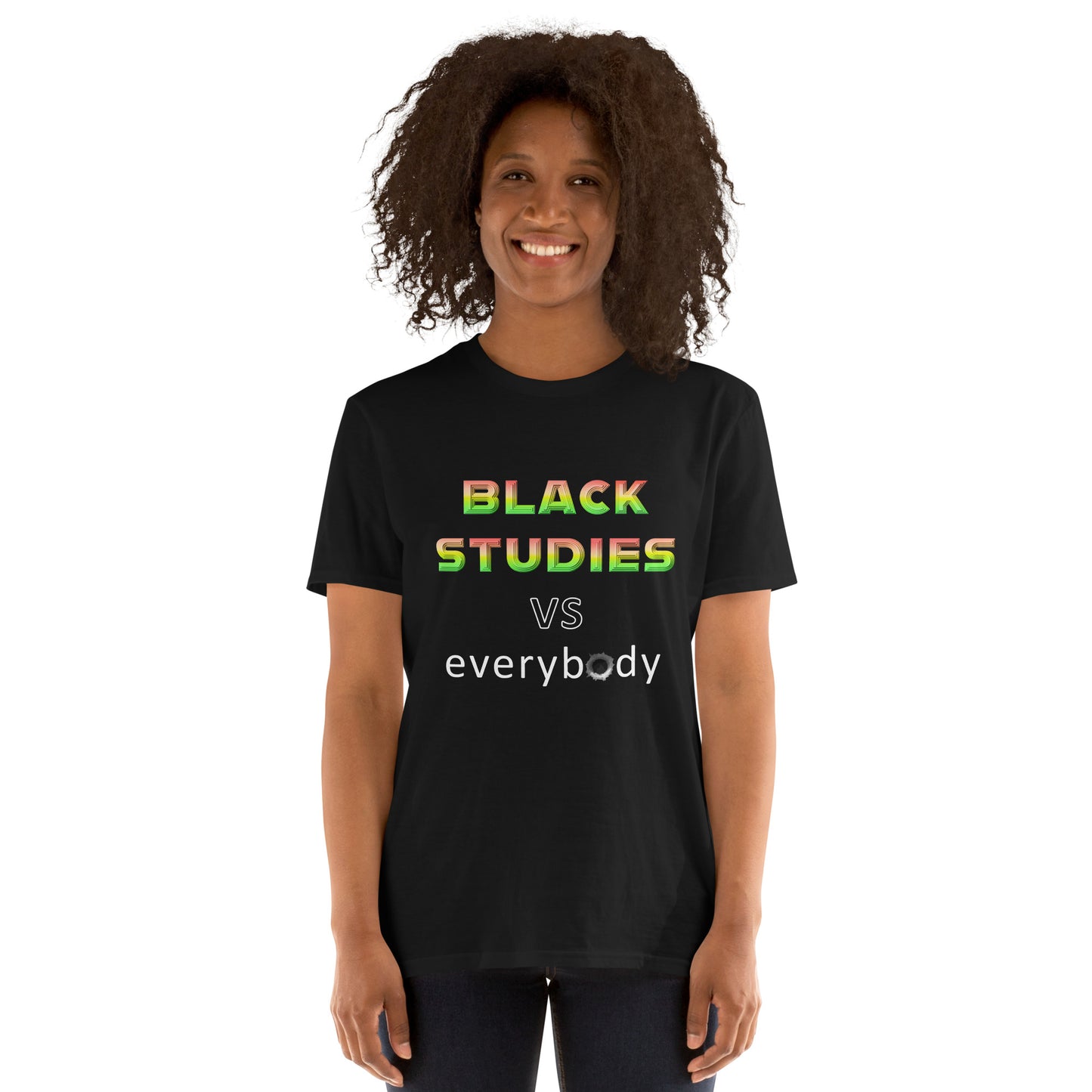 Unisex T Shirt || Black Studies Vs. Everybody Since 1969