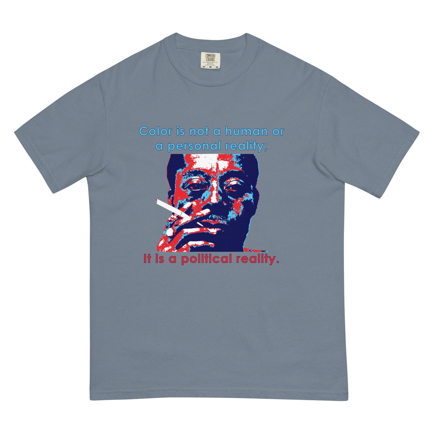 Unisex T-Shirt || James Baldwin Color = Political Reality