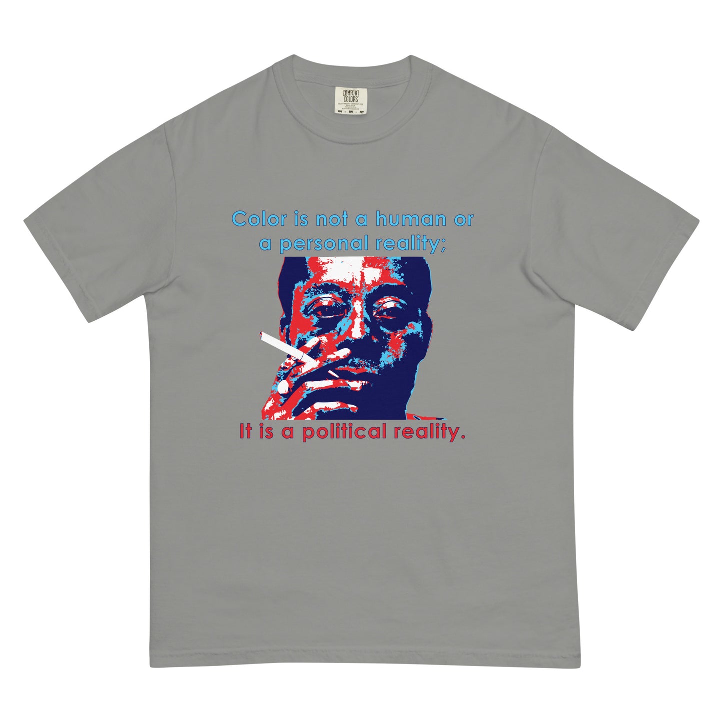 Unisex T-Shirt || James Baldwin Color = Political Reality