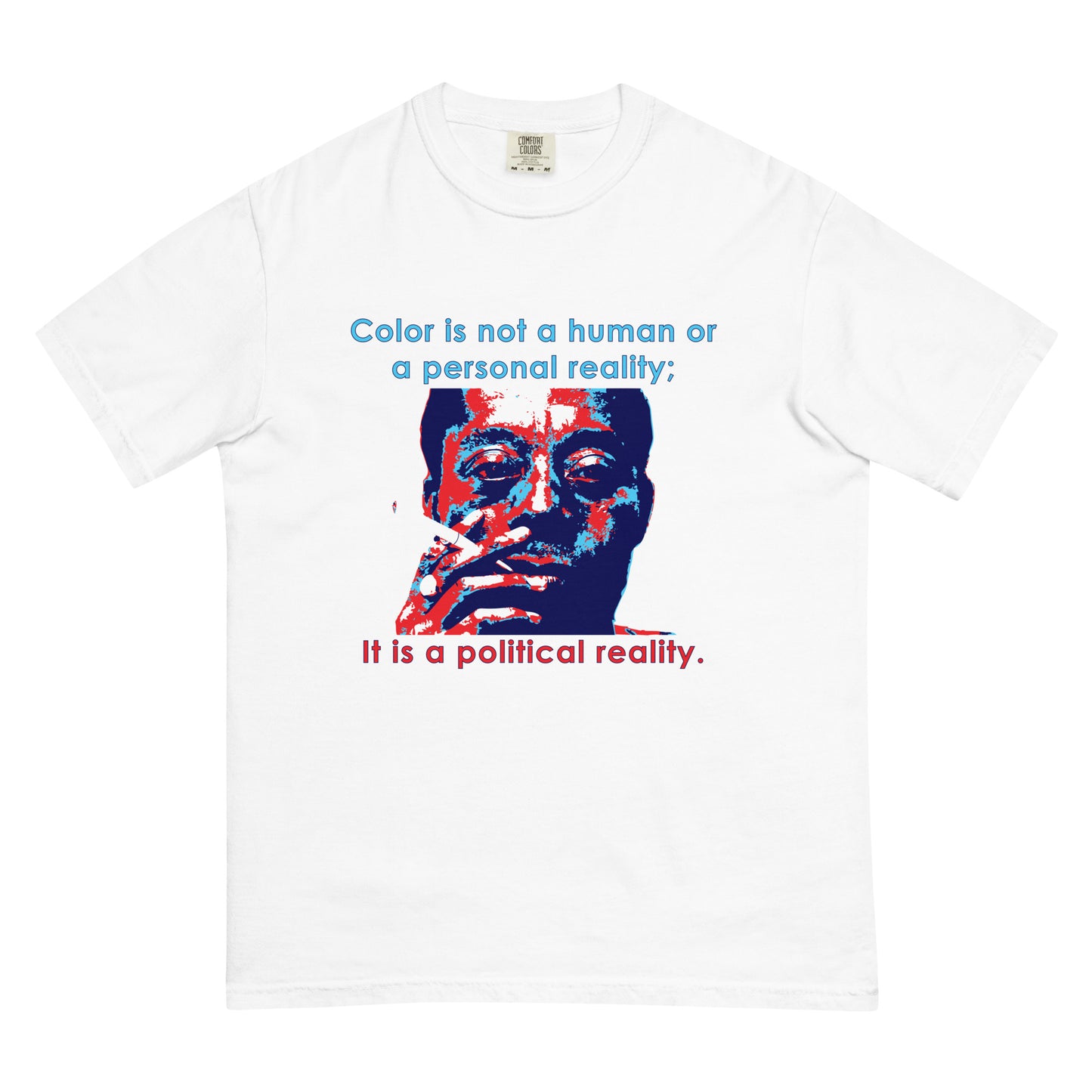 Unisex T-Shirt || James Baldwin Color = Political Reality